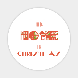 I’ll be Home for Christmas Magnet